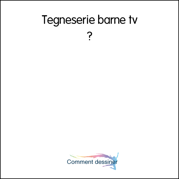 Tegneserie barne tv